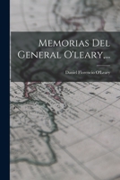 Memorias Del General O'leary, ... 1015637132 Book Cover