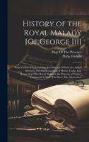 History of the Royal Malady [Of George Iii]: With Variety of Entertaining Anecdotes, to Which Are Added Strictures On the Declaration of Horne Tooke, 1020053046 Book Cover