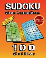 SUDOKU Gros Caractères, 100 Grilles De Sudoku Niveau Difficile, Solutions Incluses: 100 Puzzles de Sudoku Classique Avec Soulutions En Fin de livre, ... Pour Offrir à Quelqu'un. B08XFY9QNX Book Cover