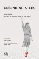 Unbending Steps: 40 women who left an indelible mark on the world... 6056849503 Book Cover