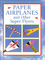 Paper Airplanes And Other Super Flyers 1550743074 Book Cover