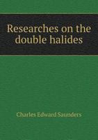 Researches on the double halides 1378201310 Book Cover