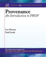 Provenance: An Introduction to Prov 1627052216 Book Cover