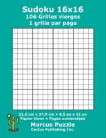 Sudoku 16x16 - 106 Grilles vierges: 1 grille par page; 21,6 cm x 27,9 cm; 8,5 po x 11 po; papier blanc; num�ros de page; Number Place; Su Doku; Nanpure; 16 x 16 mod�les de puzzles 1688222111 Book Cover