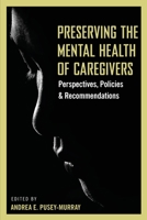Preserving The Mental Health of Caregivers: Perspectives, Policies and Recommendations 9769651540 Book Cover