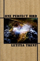 One Perfect Bird 0972322485 Book Cover