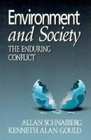 Environment and Society the Enduring Conflict 0312091281 Book Cover