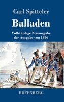 Balladen: Vollst�ndige Neuausgabe der Ausgabe von 1896 3743745267 Book Cover