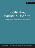 Facilitating Financial Health: Tools for Financial Planners, Coaches, and Therapists 1941627870 Book Cover