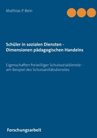 Pupils in social services - dimensions of pedagogical action: characteristics of voluntary school social services - using the example of the school medical service 3753406783 Book Cover