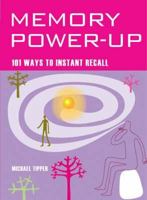 Memory Power Up: 101 Ways To Instant Recall (Mind Zone) 1844834107 Book Cover