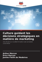 Culture guidant les décisions stratégiques en matière de marketing (French Edition) 620816432X Book Cover