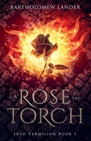 A Rose to the Torch 9198733435 Book Cover