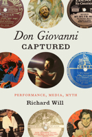 "Don Giovanni" Captured: Performance, Media, Myth 0226815412 Book Cover