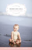 Moms on Call: Next Steps Baby Care - 6-15 Months 0985411406 Book Cover