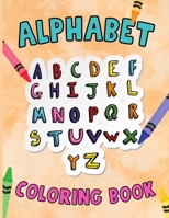 Alphabet Coloring Book: For Kids Ages 2-4 (Preschool) - 26 Uppercase and Lower Case Letters With Familiar and Fun Illustrations To Teach Fundamental Letter Recognition and Word Association Skills B097X7M82Y Book Cover