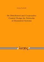 On Distributed and Cooperative Control Design for Networks of Dynamical Systems 3832542590 Book Cover