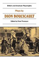Plays by Dion Boucicault 0521283957 Book Cover