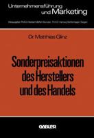 Sonderpreisaktionen Des Herstellers Und Des Handels: Unter Besonderer Berucksichtigung Empirisch Ermittelter Marktreaktionen Im Konsumgutermarkt 3409351310 Book Cover