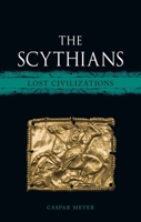 Scythians : Lost Civilizations 1836391935 Book Cover