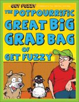The Potpourrific Great Big Grab Bag of Get Fuzzy 0740773674 Book Cover