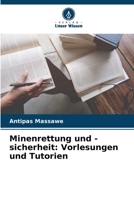 Minenrettung und -sicherheit: Vorlesungen und Tutorien (German Edition) 6208230969 Book Cover