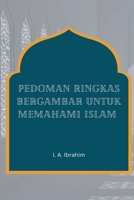 Pedoman Ringkas Bergambar Untuk Memahami Islam 6985926495 Book Cover
