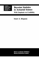 Bayesian Statistics in Actuarial Science: with Emphasis on Credibility 9048157900 Book Cover