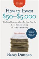 How to Invest $50-$5,000: The Small Investor's Step-By-Step Plan for Low-Risk, High-Value Investing 0061129828 Book Cover