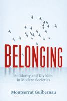 Belonging: Solidarity and Division in Modern Societies 0745655076 Book Cover