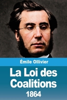 La Loi des Coalitions (1864) 3690822173 Book Cover