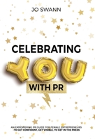 Celebrating YOU with PR! 1913728854 Book Cover