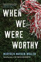 When We Were Worthy 1503941604 Book Cover
