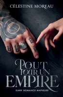 TOUT POUR UN EMPIRE: DARK ROMANCE MAFIEUSE (French Edition) B0FR38NKKN Book Cover