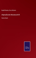 Altpreußische Monatsschrift: Vierter Band 3752534923 Book Cover