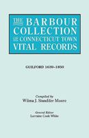 The Barbour Collection of Connecticut Town Vital Records [Vol. 16] Guilford, 0806315938 Book Cover