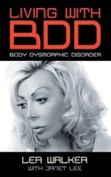 Living With BDD: Body Dysmorphic Disorder 0993337201 Book Cover