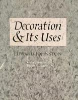 Decoration and Its Uses: Transcribed by John Ch. Tarr from the Imprint, 1913 0898154014 Book Cover