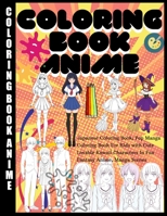 Coloring Book Anime: Japanese Coloring Book; Pop Manga Coloring Book For Kids with Cute Lovable Kawaii Characters In Fun Fantasy Anime, Manga Scenes 1653701285 Book Cover