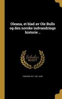 Oleana, et blad av Ole Bulls og den norske indvandrings historie .. 1372689036 Book Cover