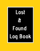 Lost & Found Log Book: Lost Property Template Record All Items And Money Found Handy Tracker To Keep Track Large 8,5X11 Paperback 1671117654 Book Cover