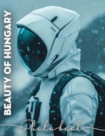 Beauty of Hungary Photo Book: 40 Stunning Images Capturing Hungary's Landmarks, Culture, And Natural Wonders For Exploration B0DPXMPN27 Book Cover