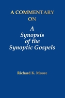 A Commentary on A Synopsis of the Synoptic Gospels 0645920789 Book Cover