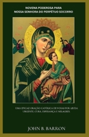NOVENA PODEROSA PARA NOSSA SENHORA DO PERPÉTUO SOCORRO: Uma eficaz oração católica de 9 dias por ajuda urgente, cura, esperança e milagres. (Portuguese Edition) B0GTR75QYL Book Cover