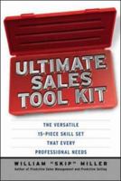 Ultimate Sales Tool Kit: The Versatile 15-Piece Skill Set That Every Professional Needs 0814474004 Book Cover