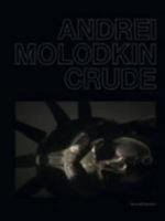 Andrei Molodkin: Crude 8836625789 Book Cover