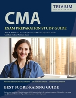 CMA Exam Preparation Study Guide 2019 And 2020: CMA Exam Prep Review and Practice Questions for the Certified Medical Assistant Exam 1635305748 Book Cover
