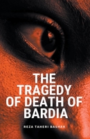 The Tragedy of the Death of Bardia B0CJGWJP9L Book Cover