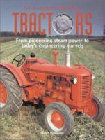 The Illustrated History of Tractors: From Pioneering Steam Power to Today's Engineering Marvels 0785806083 Book Cover