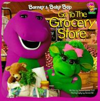 Barney and Baby Bop Go to the Grocery Store (Go to --- Series) 157064117X Book Cover